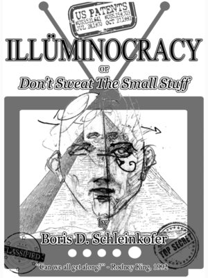 cover image of ILLÜMINOCRACY or Don't Sweat the Small Stuff